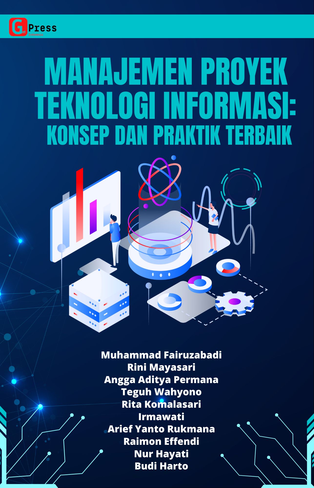MANAJEMEN PROYEK TEKNOLOGI INFORMASI: KONSEP DAN PRAKTIK TERBAIK